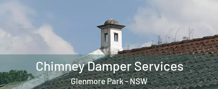 Chimney Damper Services Glenmore Park - NSW