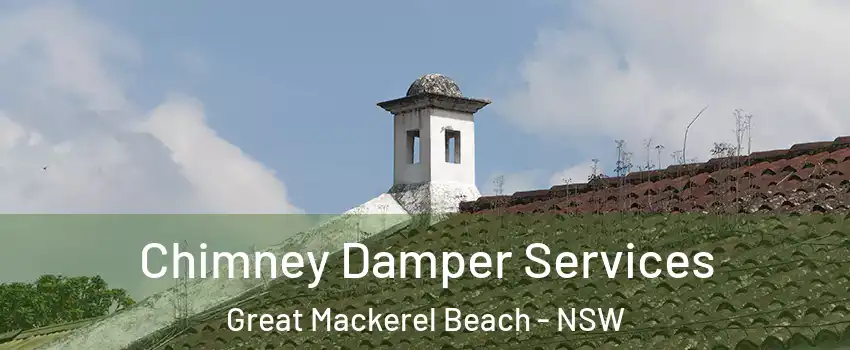 Chimney Damper Services Great Mackerel Beach - NSW