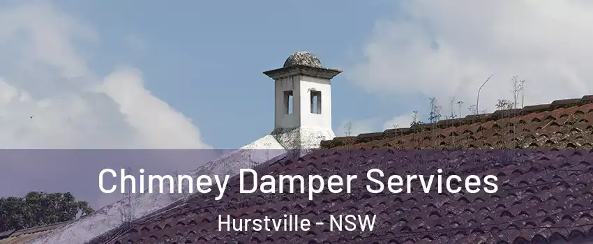 Chimney Damper Services Hurstville - NSW