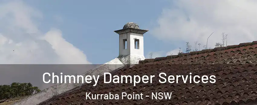 Chimney Damper Services Kurraba Point - NSW