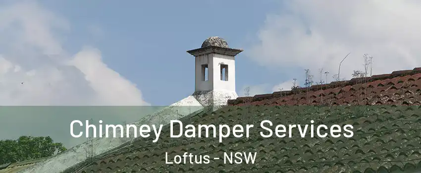 Chimney Damper Services Loftus - NSW