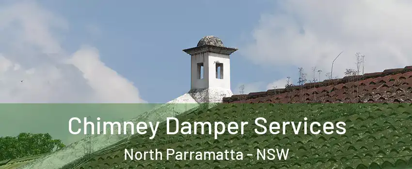 Chimney Damper Services North Parramatta - NSW