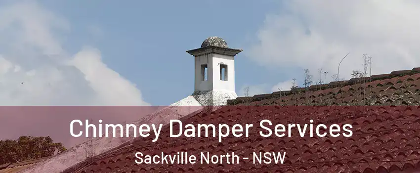 Chimney Damper Services Sackville North - NSW