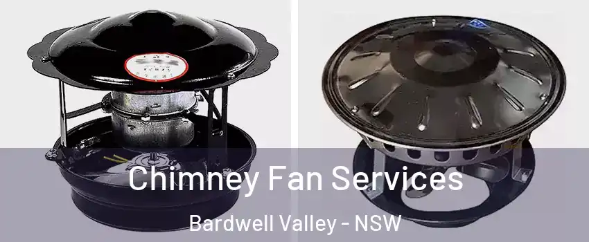 Chimney Fan Services Bardwell Valley - NSW