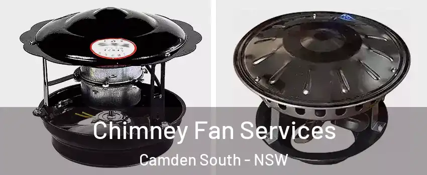 Chimney Fan Services Camden South - NSW