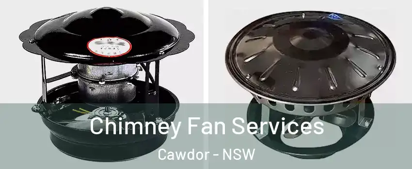 Chimney Fan Services Cawdor - NSW