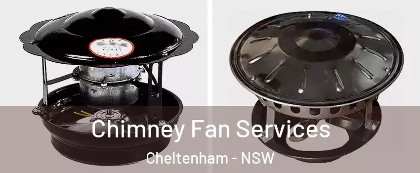 Chimney Fan Services Cheltenham - NSW