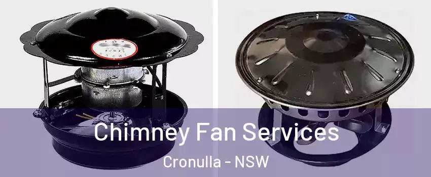 Chimney Fan Services Cronulla - NSW