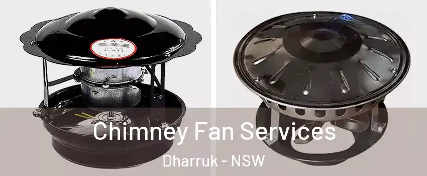 Chimney Fan Services Dharruk - NSW