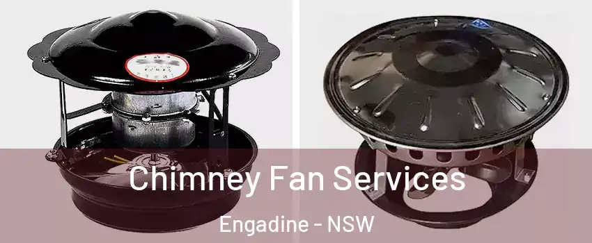 Chimney Fan Services Engadine - NSW