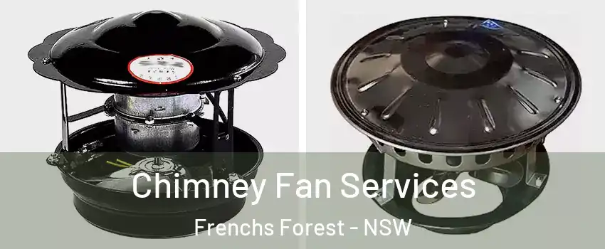 Chimney Fan Services Frenchs Forest - NSW