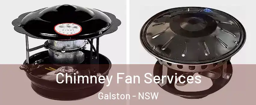 Chimney Fan Services Galston - NSW