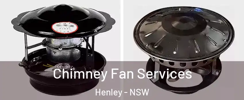 Chimney Fan Services Henley - NSW