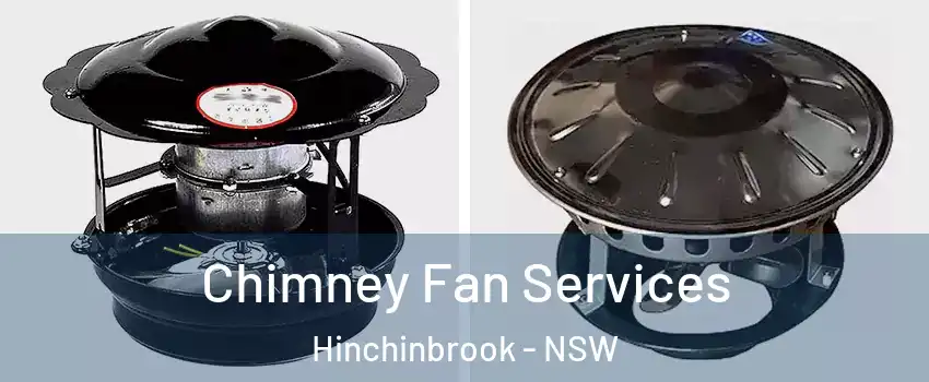Chimney Fan Services Hinchinbrook - NSW