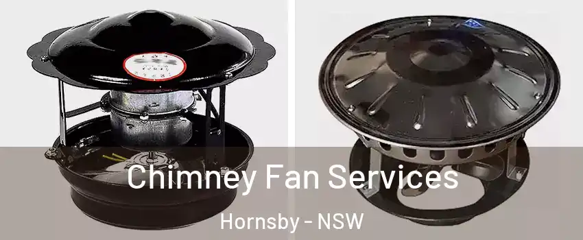 Chimney Fan Services Hornsby - NSW