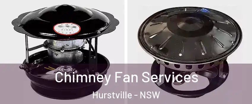 Chimney Fan Services Hurstville - NSW