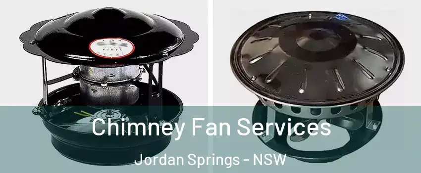 Chimney Fan Services Jordan Springs - NSW
