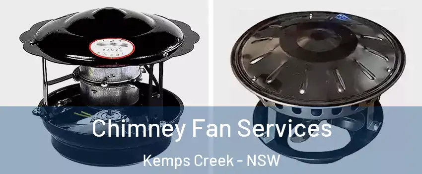 Chimney Fan Services Kemps Creek - NSW
