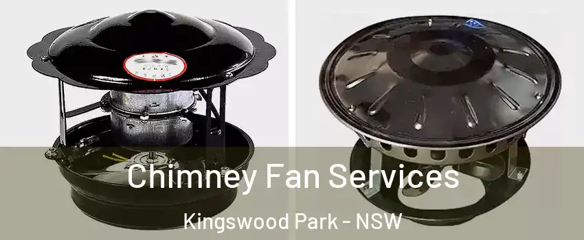 Chimney Fan Services Kingswood Park - NSW