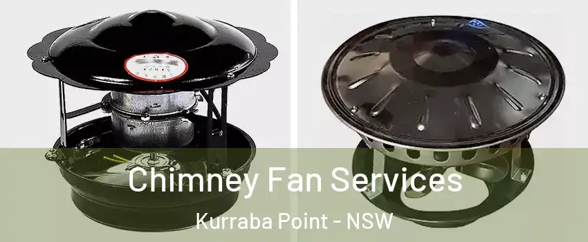 Chimney Fan Services Kurraba Point - NSW