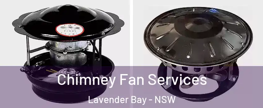 Chimney Fan Services Lavender Bay - NSW