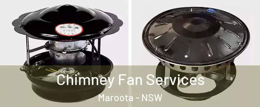 Chimney Fan Services Maroota - NSW