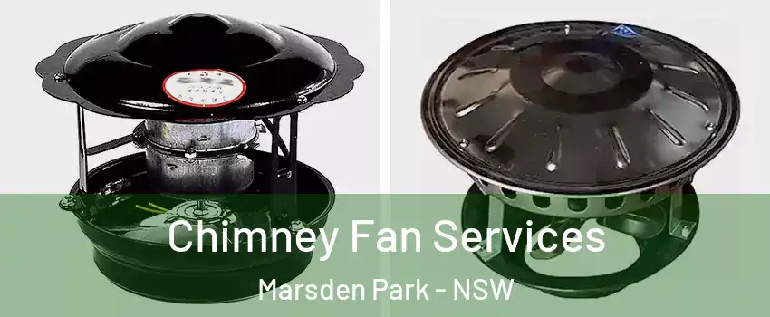 Chimney Fan Services Marsden Park - NSW