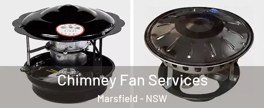 Chimney Fan Services Marsfield - NSW