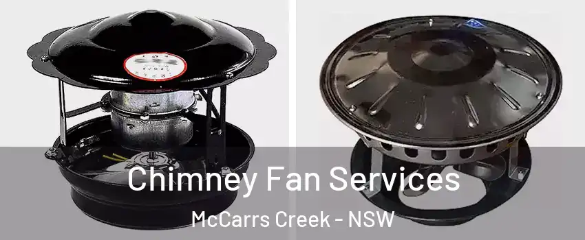 Chimney Fan Services McCarrs Creek - NSW