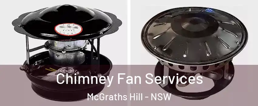 Chimney Fan Services McGraths Hill - NSW