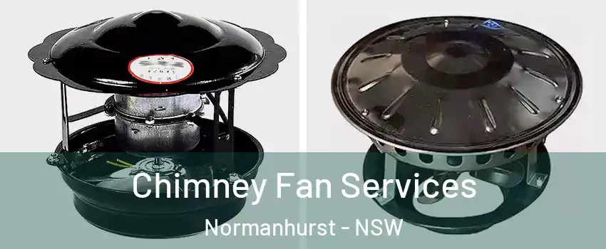 Chimney Fan Services Normanhurst - NSW