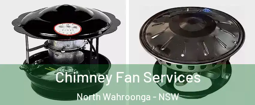 Chimney Fan Services North Wahroonga - NSW