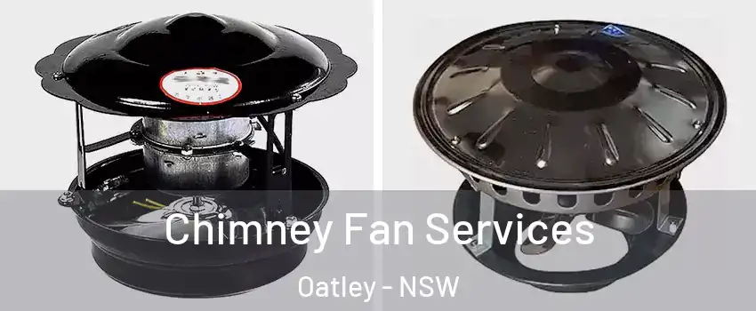 Chimney Fan Services Oatley - NSW