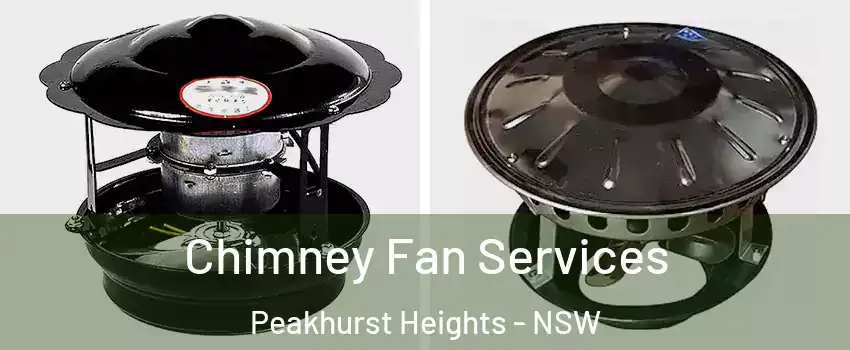 Chimney Fan Services Peakhurst Heights - NSW
