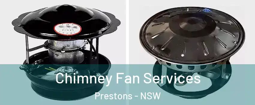 Chimney Fan Services Prestons - NSW