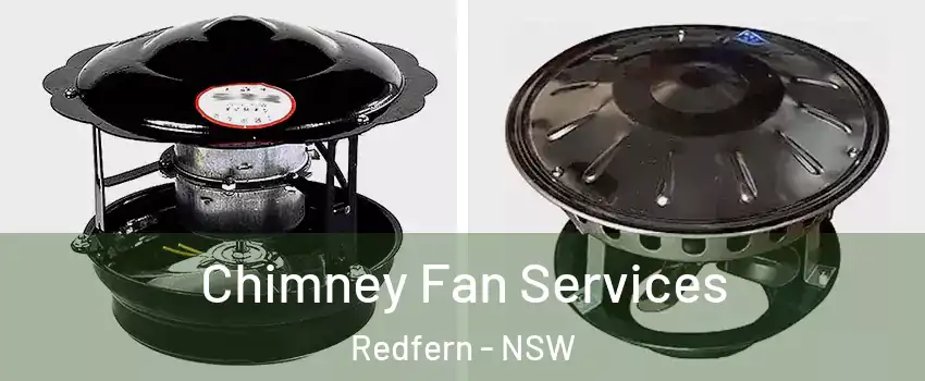 Chimney Fan Services Redfern - NSW
