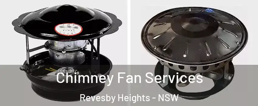 Chimney Fan Services Revesby Heights - NSW