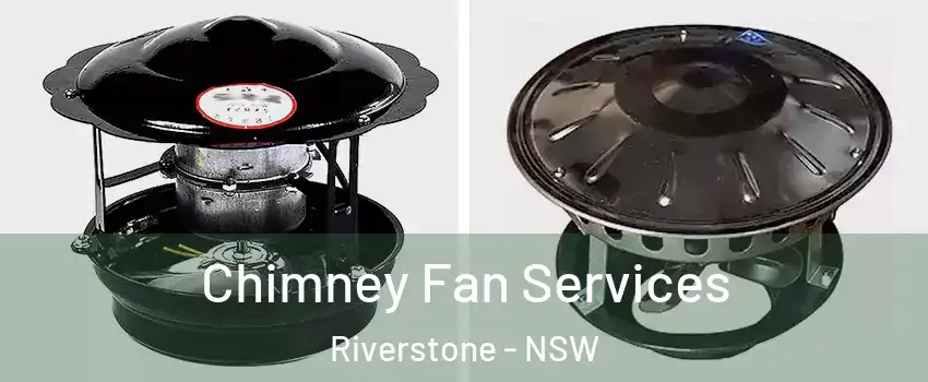 Chimney Fan Services Riverstone - NSW