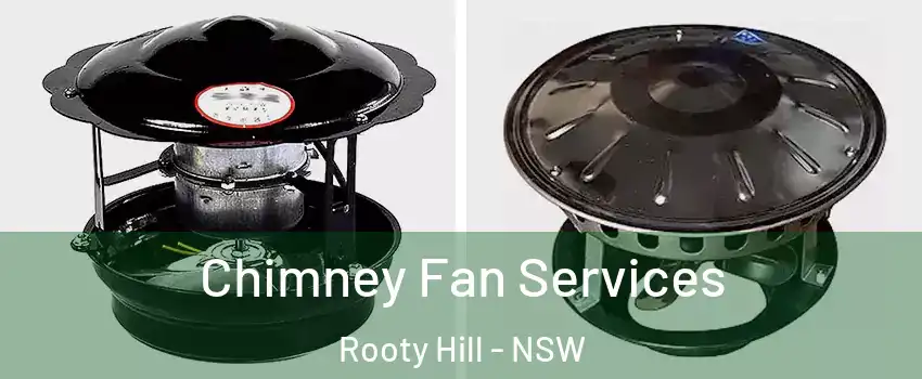 Chimney Fan Services Rooty Hill - NSW