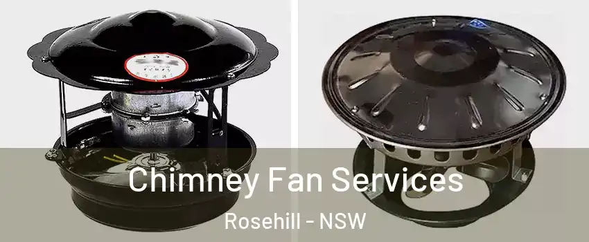 Chimney Fan Services Rosehill - NSW