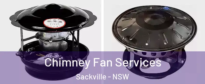 Chimney Fan Services Sackville - NSW
