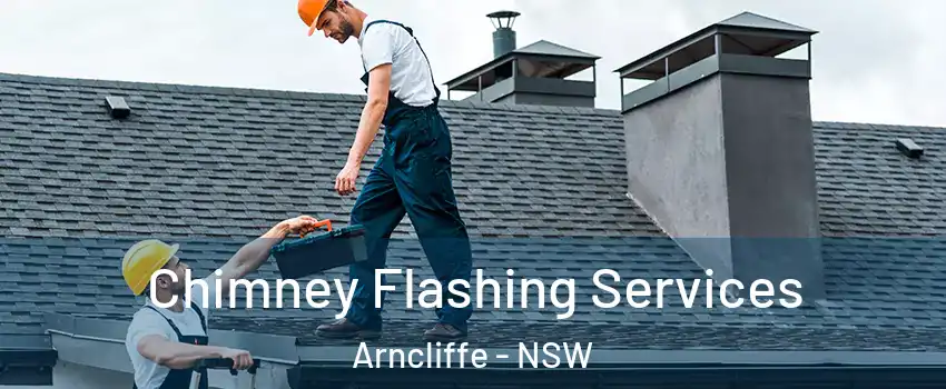 Chimney Flashing Services Arncliffe - NSW