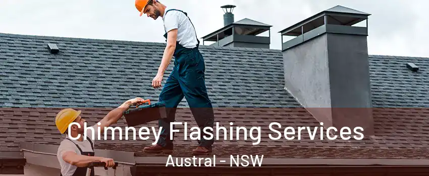 Chimney Flashing Services Austral - NSW