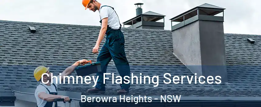  Chimney Flashing Services Berowra Heights - NSW