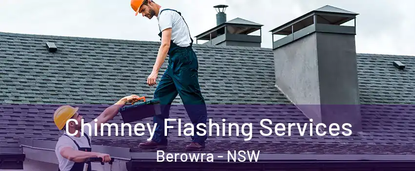 Chimney Flashing Services Berowra - NSW