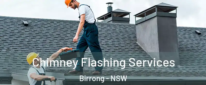 Chimney Flashing Services Birrong - NSW