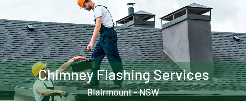  Chimney Flashing Services Blairmount - NSW