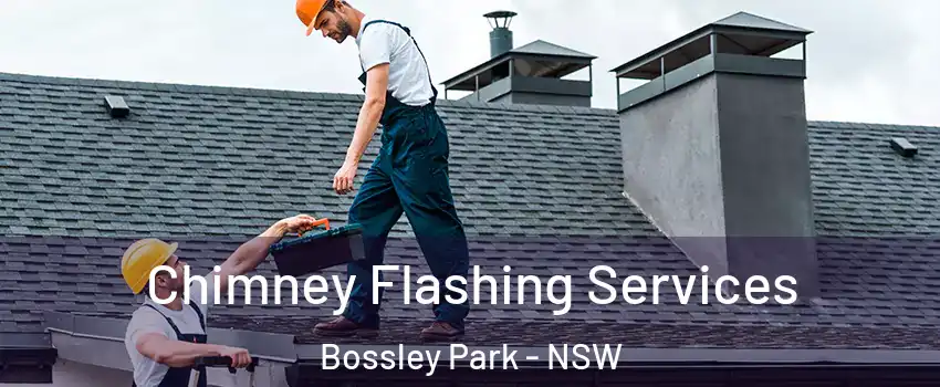 Chimney Flashing Services Bossley Park - NSW