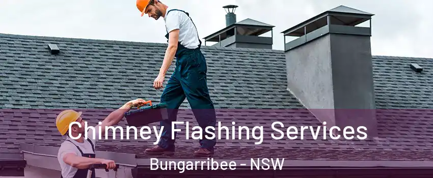 Chimney Flashing Services Bungarribee - NSW