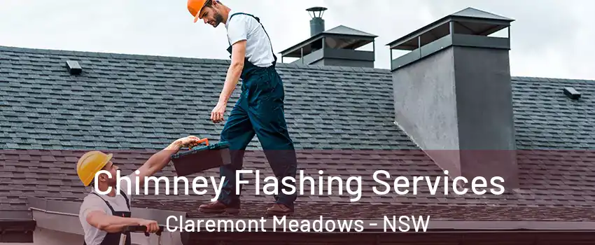 Chimney Flashing Services Claremont Meadows - NSW